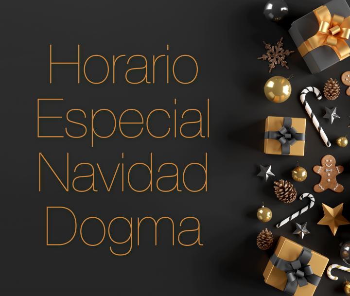 Horario especial Navidad Dogma 2021/2022